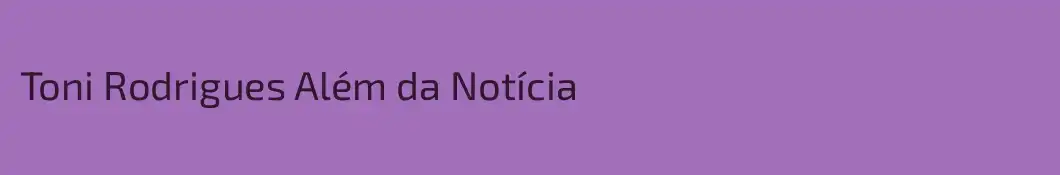 Toni Rodrigues Além da Notícia